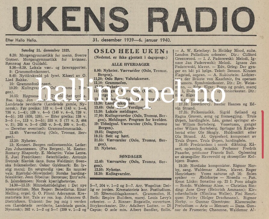 Søndag 31. desember 1939 fremfører Truls Ørpen «Huldreslått etter Ola Strand, Ål» i&nbsp;radio
